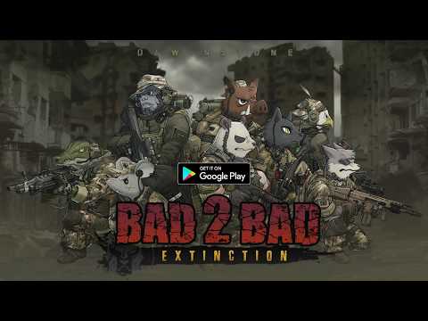 Bad 2 Bad: Extinction